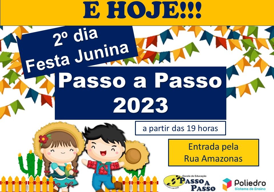 É hoje! 2º dia da nossa Festa Junina