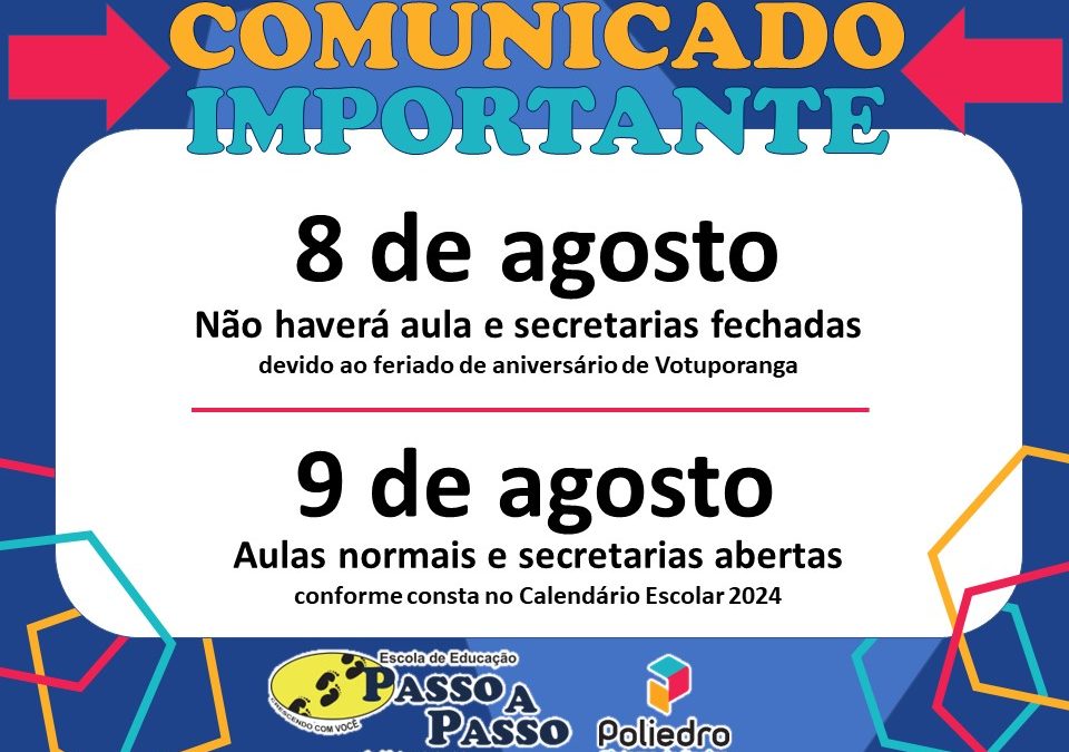 Dia 8-feriado municipal; dia 9 aulas e atendimento normais